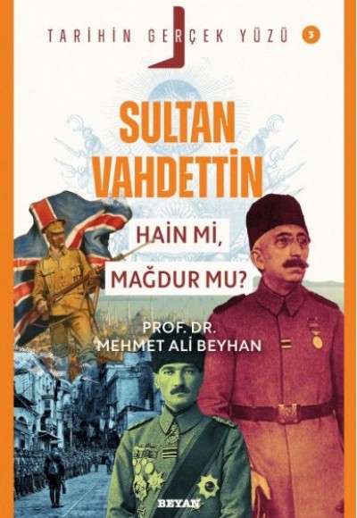 Tarihin Gerçek Yüzü - 3 Sultan Vahdettin Tarihin Gerçek Yüzü - 3 Sultan Vahdettin