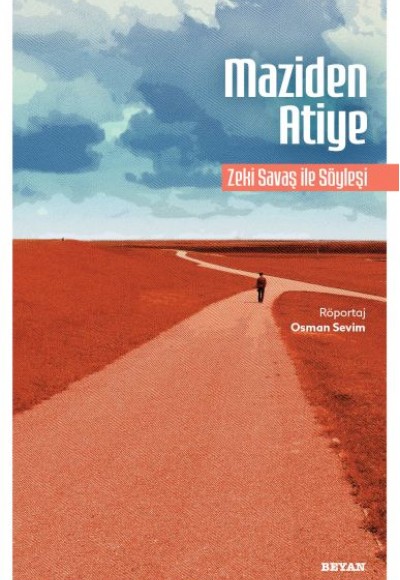 Maziden Atiye Zeki Savaş ile Söyleşi Maziden Atiye Zeki Savaş ile Söyleşi
