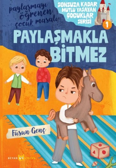 Sonsuza Kadar Mutlu Yaşayan Çocuklar Serisi -1 Paylaşmakla Bitmez Sonsuza Kadar Mutlu Yaşayan Çocuklar Serisi -1 Paylaşmakla Bitmez