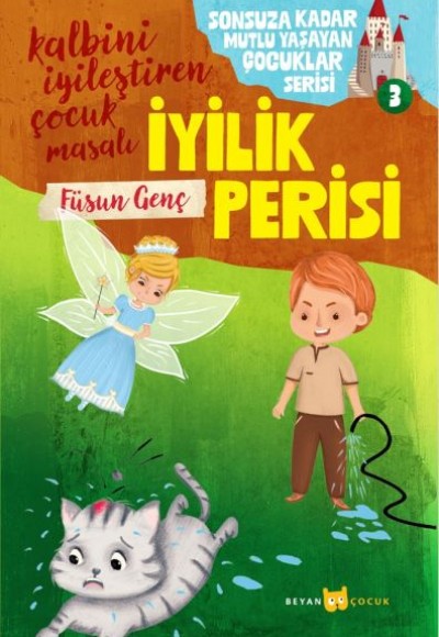 Sonsuza Kadar Mutlu Yaşayan Çocuklar Serisi -3 İyilik Perisi Sonsuza Kadar Mutlu Yaşayan Çocuklar Serisi -3 İyilik Perisi