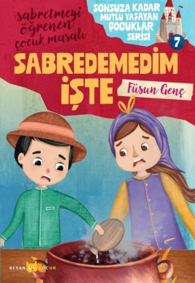 Sonsuza Kadar Mutlu Yaşayan Çocuklar Serisi -7 Abredemedim İşte Sonsuza Kadar Mutlu Yaşayan Çocuklar Serisi -7 Abredemedim İşte