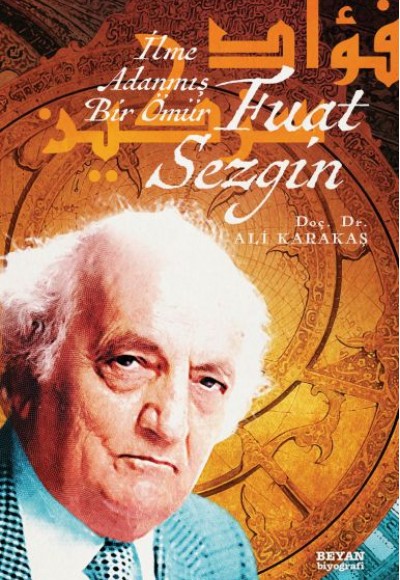 Fuat Sezgin İlme Adanmış Bir Ömür Fuat Sezgin İlme Adanmış Bir Ömür
