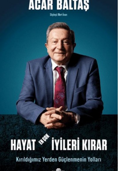 Hayat En Çok İyileri Kırar - Kırıldığımız Yerden Güçlenmenin Yolları Hayat En Çok İyileri Kırar - Kırıldığımız Yerden Güçlenmenin Yolları