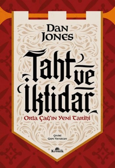 Taht ve İktidar Orta Çağ’ın Yeni Tarihi Taht ve İktidar Orta Çağ’ın Yeni Tarihi