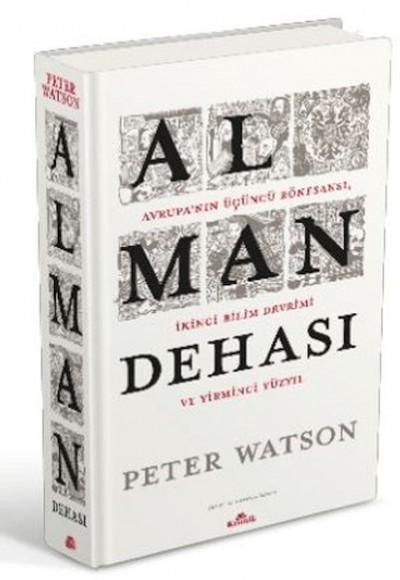 Alman Dehası - Avrupa’nın Üçüncü Rönesansı, İkinci Bilim Devrimi ve Yirmi Yüzyıl Alman Dehası - Avrupa’nın Üçüncü Rönesansı, İkinci Bilim Devrimi ve Yirmi Yüzyıl