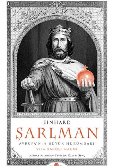 Şarlman Avrupa'nın Büyük Hükümdarı Şarlman Avrupa'nın Büyük Hükümdarı