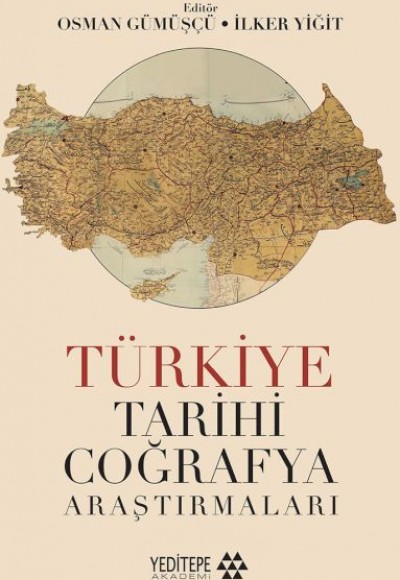 Türkiye Tarihi Coğrafya Araştırmaları Türkiye Tarihi Coğrafya Araştırmaları
