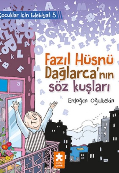 Fazıl Hüsnü Dağlarca’nın Söz Kuşları - Çocuklar İçin Edebiyat 5 Fazıl Hüsnü Dağlarca’nın Söz Kuşları - Çocuklar İçin Edebiyat 5