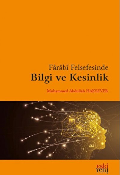 Farabi Felsefesinde Bilgi ve Kesinlik Farabi Felsefesinde Bilgi ve Kesinlik