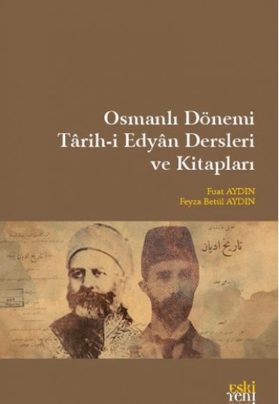 Osmanlı Dönemi Tarih-i Edyan Dersleri Ve Kitapları Osmanlı Dönemi Tarih-i Edyan Dersleri Ve Kitapları