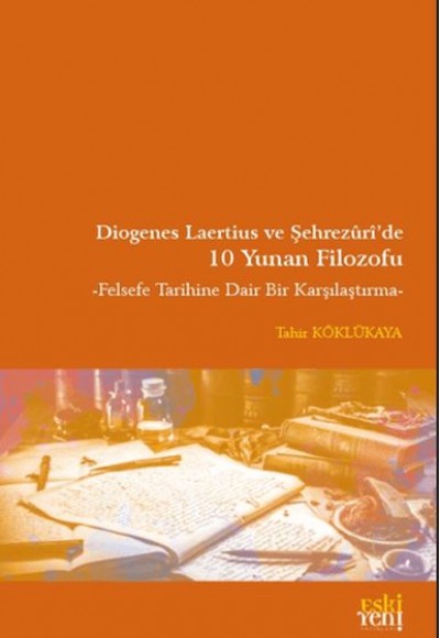 Diogenes Laertius ve Şehrezuri’de 10 Yunan Filozofu Diogenes Laertius ve Şehrezuri’de 10 Yunan Filozofu