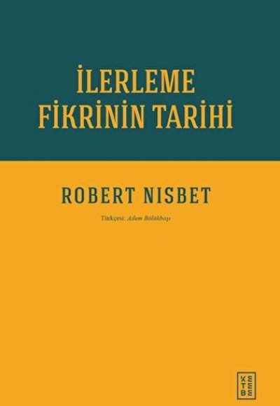 İlerleme Fikrinin Tarihi İlerleme Fikrinin Tarihi