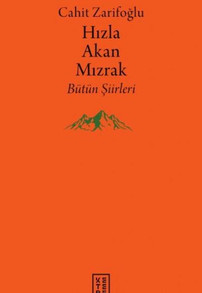 Hızla Akan Mızrak - Bütün Şiirleri Hızla Akan Mızrak - Bütün Şiirleri