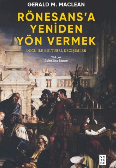 Rönesans’a Yeniden Yön Vermek Rönesans’a Yeniden Yön Vermek