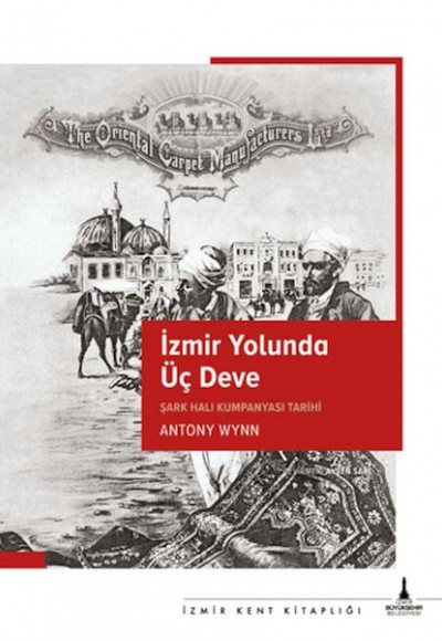 İzmir Yolunda Üç Deve İzmir Yolunda Üç Deve