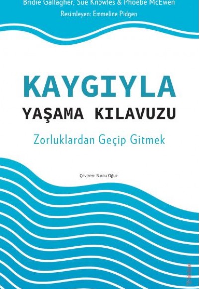 Kaygıyla Yaşama Kılavuzu Kaygıyla Yaşama Kılavuzu