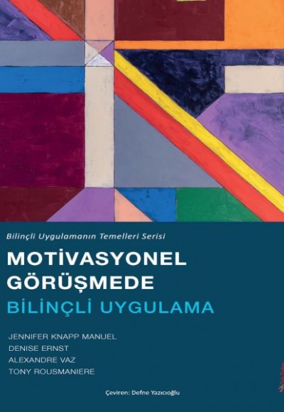 Motivasyonel Görüşmede Bilinçli Uygulama Motivasyonel Görüşmede Bilinçli Uygulama