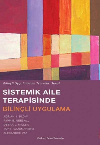 Sistemik Aile Terapisinde Bilinçli Uygulama Sistemik Aile Terapisinde Bilinçli Uygulama