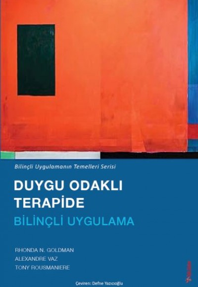 Duygu Odaklı Terapide Bilinçli Uygulama Duygu Odaklı Terapide Bilinçli Uygulama