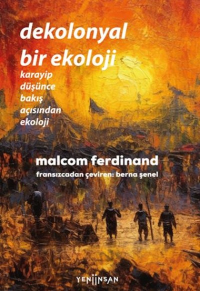 Dekolonyal Bir Ekoloji Dekolonyal Bir Ekoloji