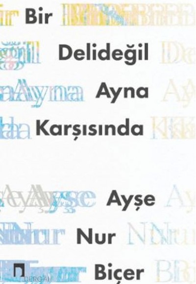 Bir Delideğil Ayna Karşısında Bir Delideğil Ayna Karşısında