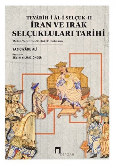Tevarih-i Al-i Selçuk II - İran ve Irak Selçukluları Tarihi Tevarih-i Al-i Selçuk II - İran ve Irak Selçukluları Tarihi