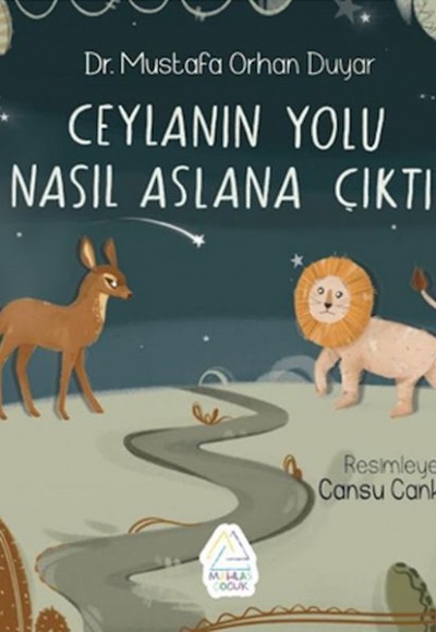 Ceylan’ın Yolu Nasıl Aslan’a Çıktı? Ceylan’ın Yolu Nasıl Aslan’a Çıktı?