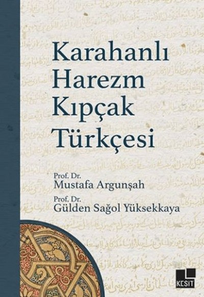 Karahanlı Harezm Kıpçak Türkçesi Karahanlı Harezm Kıpçak Türkçesi