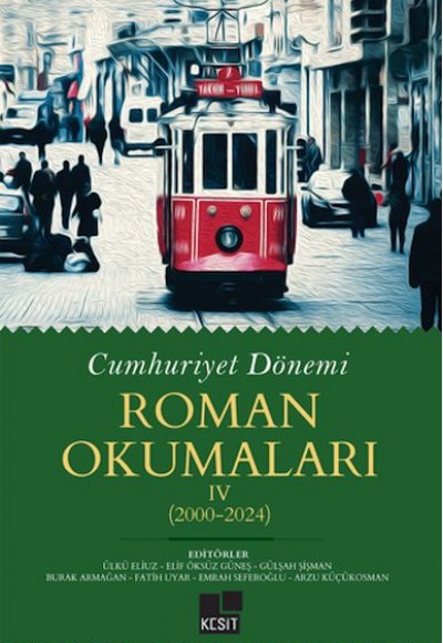 Cumhuriyet Dönemi Roman Okumaları IV (2000-2024) Cumhuriyet Dönemi Roman Okumaları IV (2000-2024)