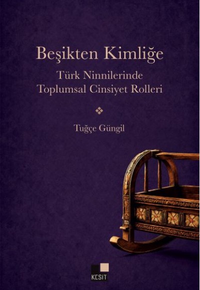 Beşikten Kimliğe Türk Ninnilerinde Toplumsal Cinsiyet Rolleri
