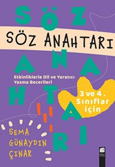 Söz Anahtarı: Etkinliklerle Dil ve Yaratıcı Yazma Becerileri Söz Anahtarı: Etkinliklerle Dil ve Yaratıcı Yazma Becerileri