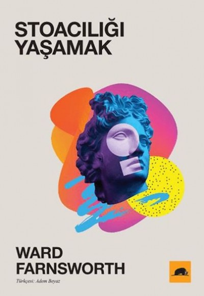 Stoacılığı Yaşamak Stoacılığı Yaşamak