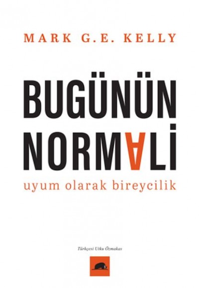 Bugünün Normali Uyum Olarak Bireycilik Bugünün Normali Uyum Olarak Bireycilik