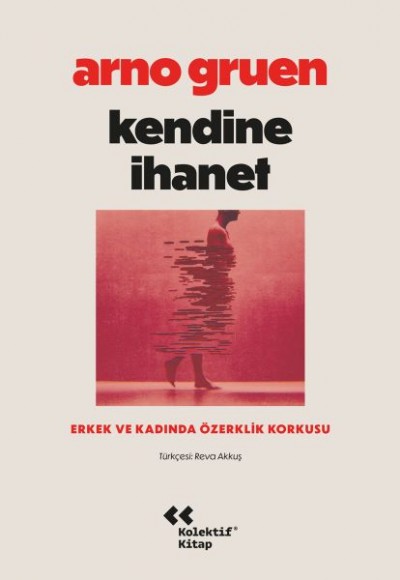 Kendine İhanet Erkek ve Kadında Özerklik Korkusu Kendine İhanet Erkek ve Kadında Özerklik Korkusu