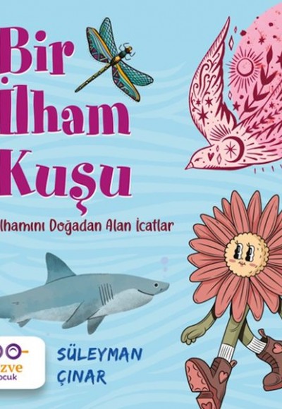 Bir İlham Kuşu – İlhamını Doğadan Alan İcatlar Bir İlham Kuşu – İlhamını Doğadan Alan İcatlar
