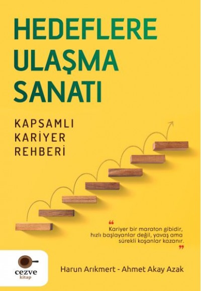 Hedeflere Ulaşma Sanatı – Kapsamlı Kariyer Rehberi Hedeflere Ulaşma Sanatı – Kapsamlı Kariyer Rehberi