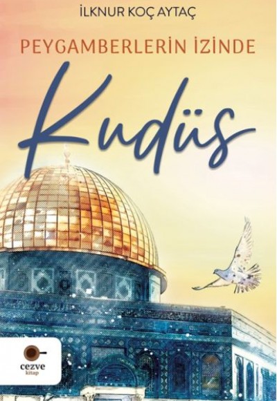 Peygamberlerin İzinde Kudüs Peygamberlerin İzinde Kudüs