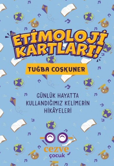 Etimoloji Kartları – Günlük Hayatta Kullandığımız Kelimelerin Hikâyeleri Etimoloji Kartları – Günlük Hayatta Kullandığımız Kelimelerin Hikâyeleri