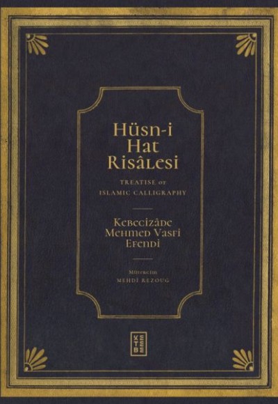 Hüsn-i Hat Risâlesi / Treatise of Islamic Calligraphy Hüsn-i Hat Risâlesi / Treatise of Islamic Calligraphy