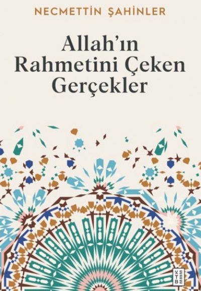 Allah’ın Rahmetini Çeken Gerçekler Allah’ın Rahmetini Çeken Gerçekler