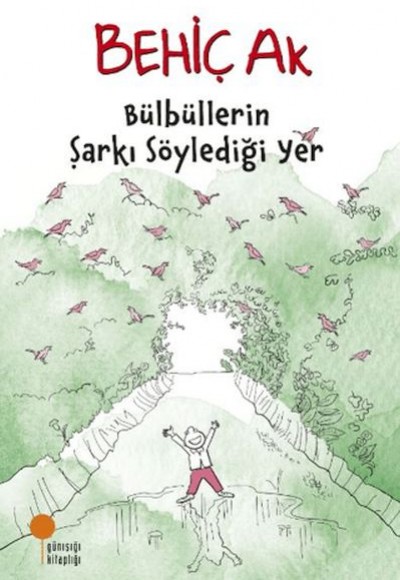 Bülbüllerin Şarkı Söylediği Yer Bülbüllerin Şarkı Söylediği Yer