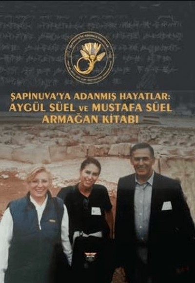 Şapinuva'ya Adanmış Hayatlar Şapinuva'ya Adanmış Hayatlar