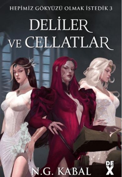 Hepimiz Gökyüzü Olmak İstedik 3 - Deliler ve Cellatlar Hepimiz Gökyüzü Olmak İstedik 3 - Deliler ve Cellatlar