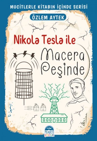 Mucitlerle Kitabın İçinde - Nikola Tesla ile Macera Peşinde Mucitlerle Kitabın İçinde - Nikola Tesla ile Macera Peşinde