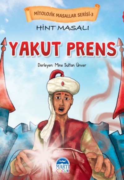 Mitolojik Masallar Serisi – Hint Masalı Yakut Prens Mitolojik Masallar Serisi – Hint Masalı Yakut Prens