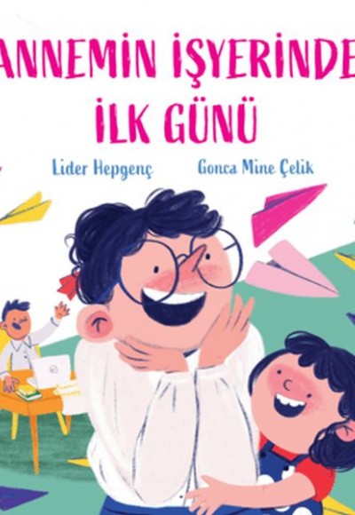 Annemin İşyerinde İlk Günü Annemin İşyerinde İlk Günü