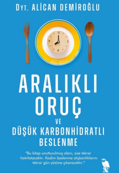 Aralıklı Oruç ve Düşük Karbonhidratlı Beslenme Aralıklı Oruç ve Düşük Karbonhidratlı Beslenme