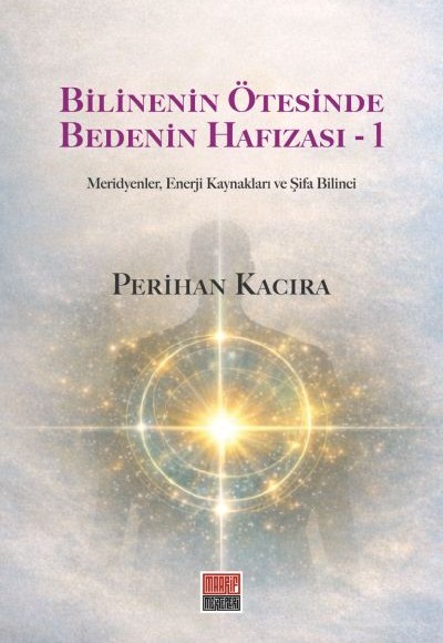 Bilinenin Ötesinde Bedenin Hafızası - 1 Bilinenin Ötesinde Bedenin Hafızası - 1