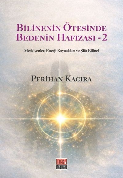 Bilinenin Ötesinde Bedenin Hafızası - 2 Bilinenin Ötesinde Bedenin Hafızası - 2