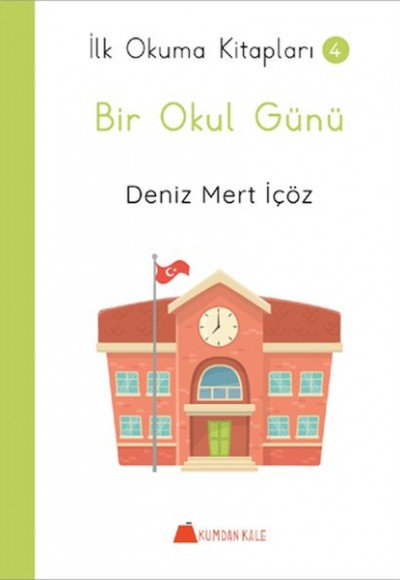 Bir Okul Günü - İlk Okuma Kitapları 4 Bir Okul Günü - İlk Okuma Kitapları 4